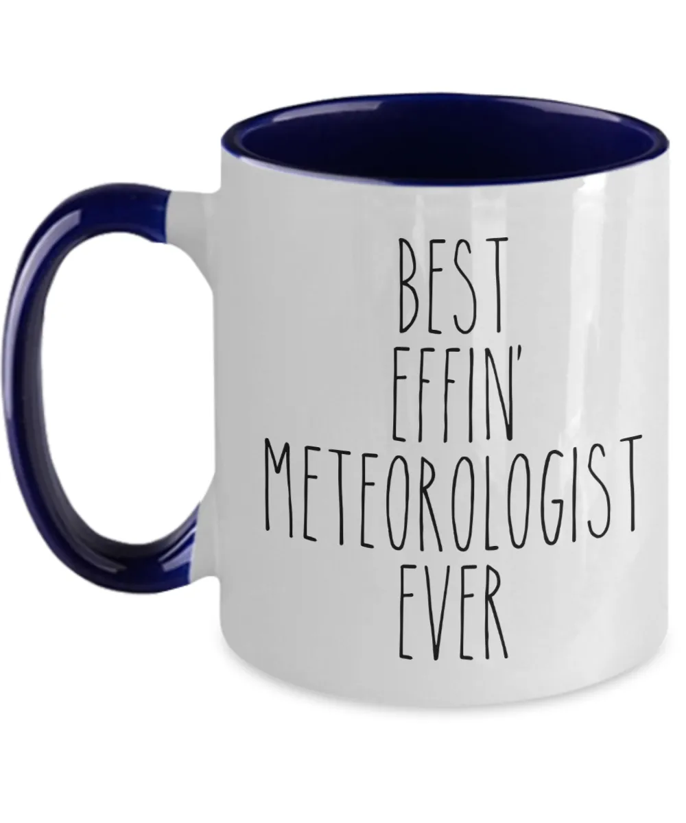 Best Effin Meteorologist Ever Mug Template Mug Two-Tone Coffee Cup Funny Gift