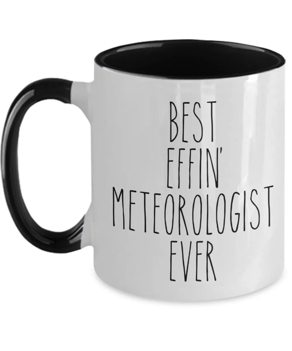 Best Effin Meteorologist Ever Mug Template Mug Two-Tone Coffee Cup Funny Gift