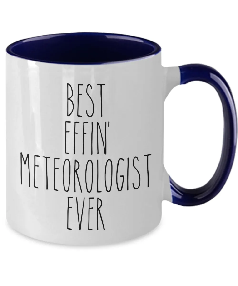 Best Effin Meteorologist Ever Mug Template Mug Two-Tone Coffee Cup Funny Gift