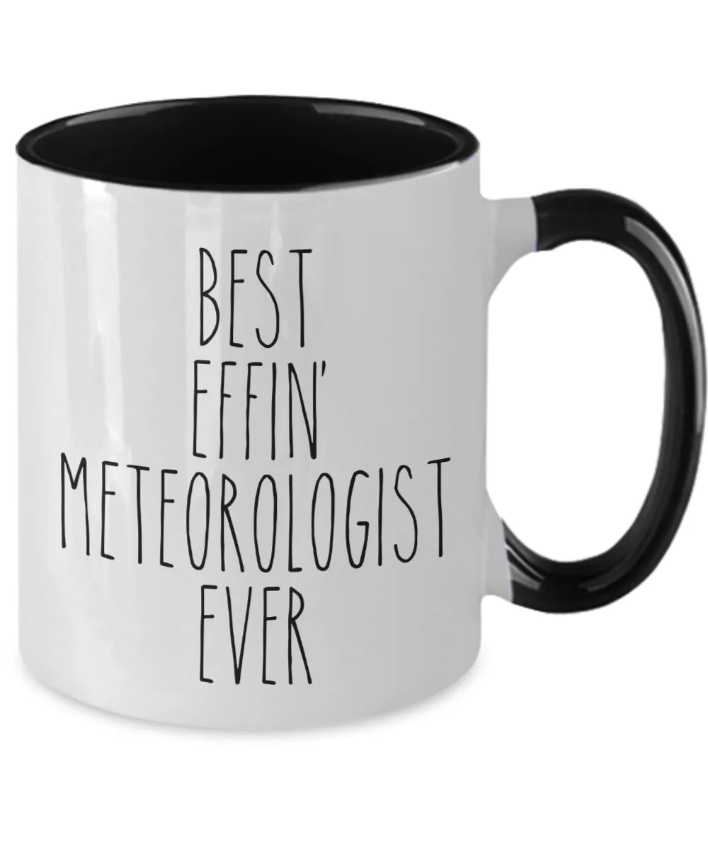 Best Effin Meteorologist Ever Mug Template Mug Two-Tone Coffee Cup Funny Gift